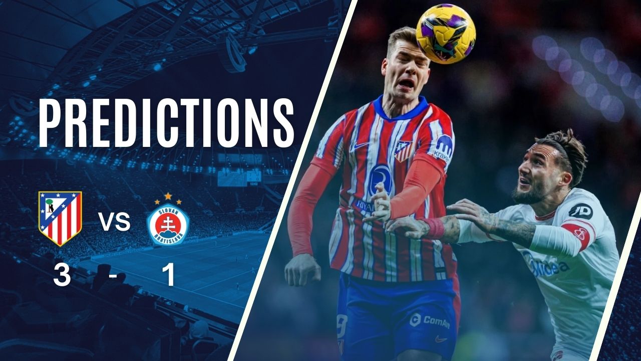 Dự đoán tỷ số Atlético Madrid vs Slovan Bratislava (00:45 – 12/12/2024)