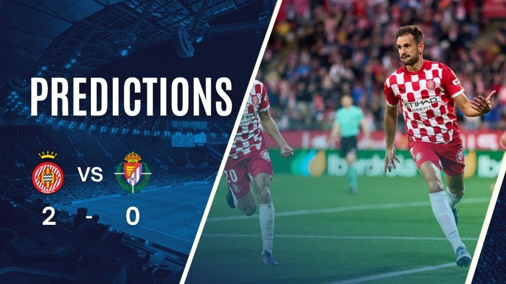 du doan Girona vs Real Valladolid 21-12-2024