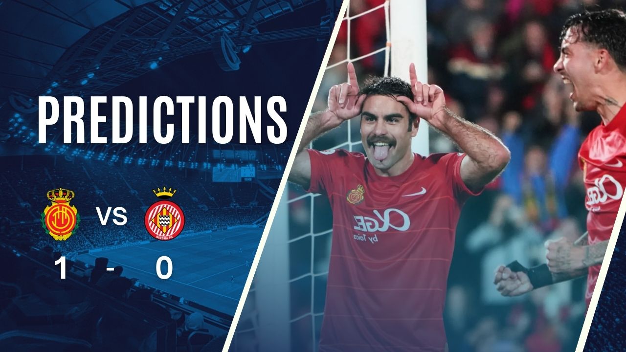 Dự đoán tỷ số Mallorca vs Girona ( 22:15 – 14/12/2024 )