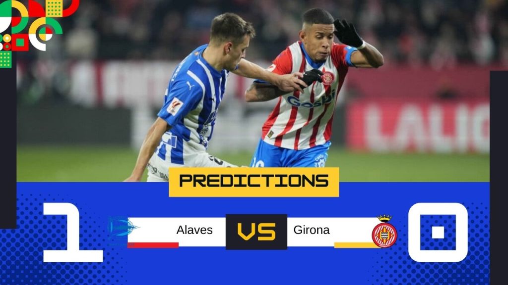 du doan Alaves vs Girona 11-1-2025