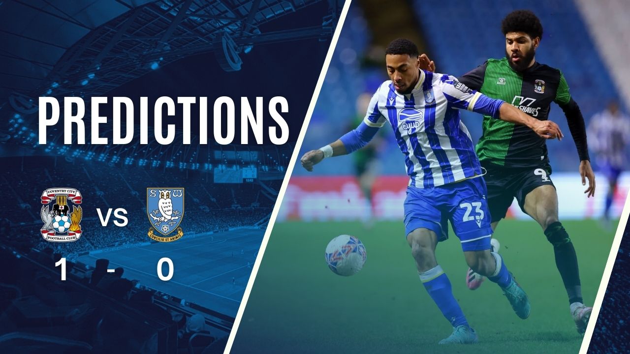 Dự đoán tỷ số Coventry vs Sheffield Wed ( 01:00 – 12/1/2025 )