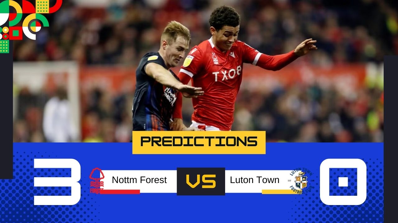 Dự đoán tỷ số Nottm Forest vs Luton Town ( 22:00 – 11/1/2025 )