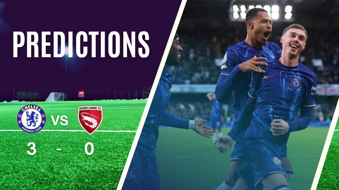 Dự đoán tỷ số Chelsea vs Morecambe ( 22:00 – 11/01/2025 )